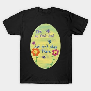 Don’t stay sad T-Shirt